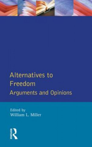 Könyv Alternatives to Freedom William L. Miller
