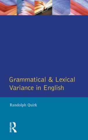 Kniha Grammatical and Lexical Variance in English Randolph Quirk