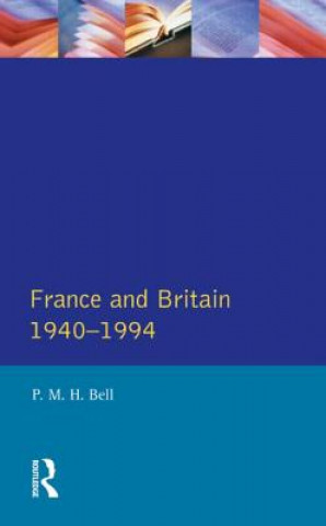 Книга France and Britain, 1940-1994 Philip Bell