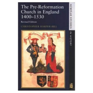 Buch Pre-Reformation Church in England 1400-1530 C Harper-Bill