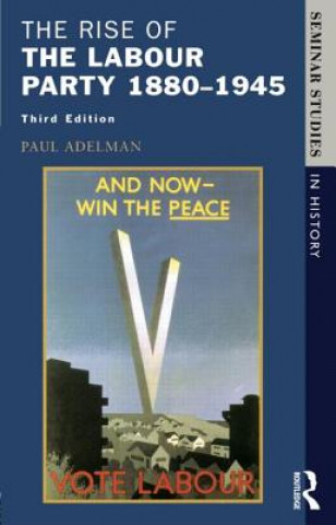 Könyv Rise of the Labour Party 1880-1945 Paul Adelman