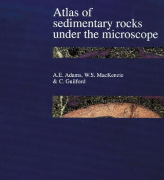 Kniha Atlas of Sedimentary Rocks Under the Microscope A E Adams