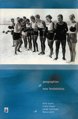 Carte Geographies of New Femininities Nina Laurie