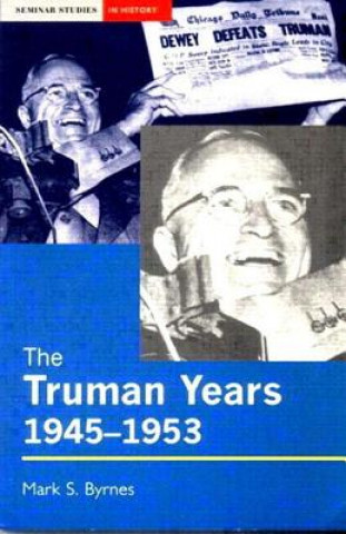 Book Truman Years, 1945-1953 Mark Byrnes