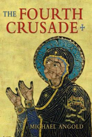 Книга Fourth Crusade Michael Angold