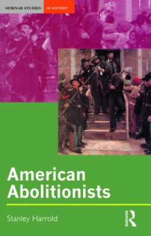 Kniha American Abolitionists Harold Harrold