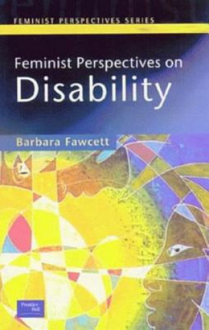 Kniha Feminist Perspectives on Disability Barbara Fawcett