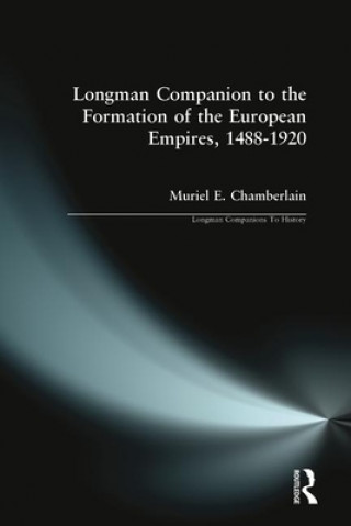 Könyv Longman Companion to the Formation of the European Empires, 1488-1920 Muriel E Chamberlain