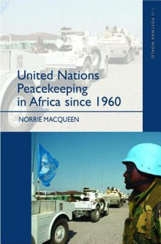 Książka United Nations Peacekeeping in Africa Since 1960 Norrie MacQueen