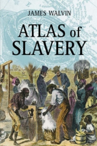 Książka Atlas of Slavery James Walvin