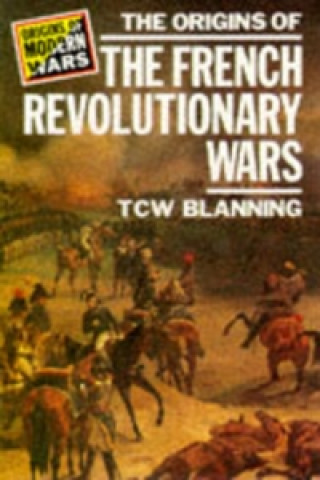 Book Origins of the French Revolutionary Wars T C W Blanning