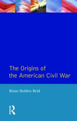 Book Origins of the American Civil War Brian Holden Reid
