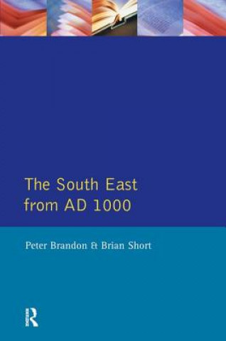 Kniha South East from 1000 AD Peter Brandon