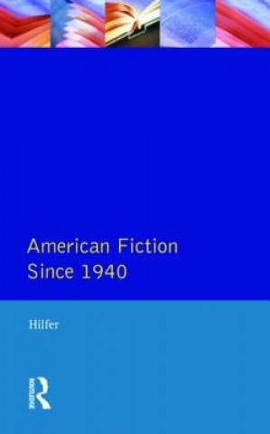 Könyv American Fiction Since 1940 Tony Hilfer