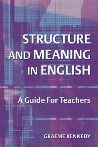 Книга Structure and Meaning in English Graeme Kennedy