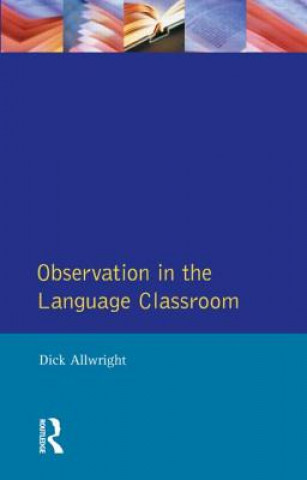 Kniha Observation in the Language Classroom Dick Allwright