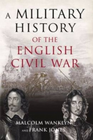 Kniha Military History of the English Civil War Malcolm Wanklyn