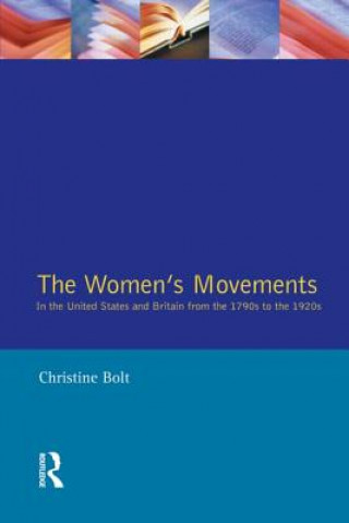 Książka Women's Movements in the United States and Britain from the 1790s to the 1920s Christine Bolt