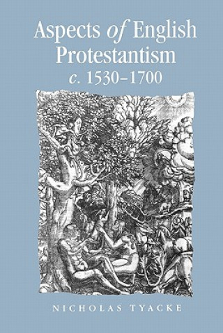 Książka Aspects of English Protestantism C.1530-1700 Nicholas Tyacke