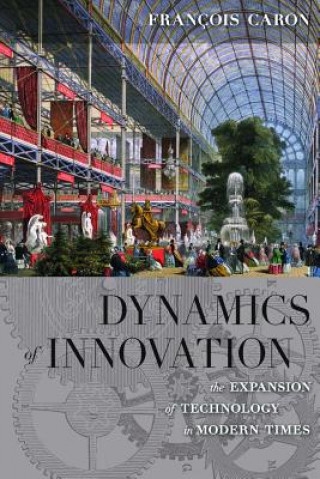 Kniha Dynamics of Innovation Francois Caron