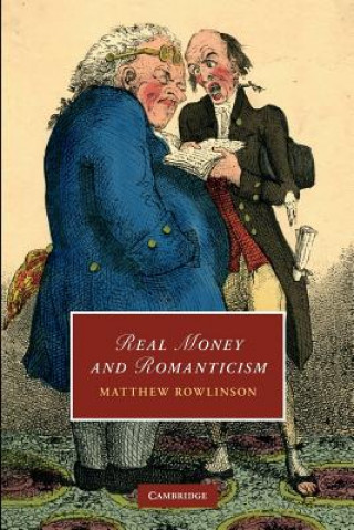 Kniha Real Money and Romanticism Matthew Rowlinson