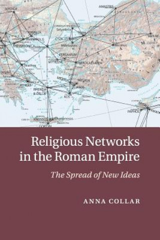 Carte Religious Networks in the Roman Empire Anna Collar