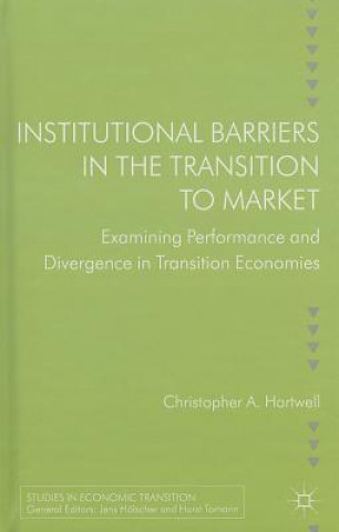 Kniha Institutional Barriers in the Transition to Market Christopher Hartwell