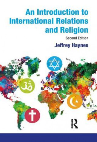 Könyv Introduction to International Relations and Religion Jeffrey Haynes