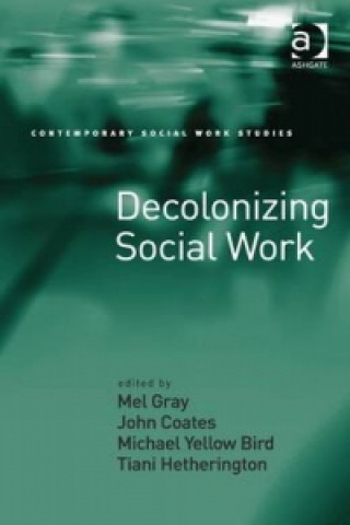 Книга Decolonizing Social Work Mel Gray