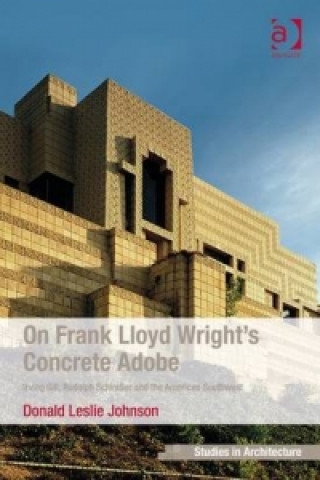 Carte On Frank Lloyd Wright's Concrete Adobe Donald Leslie Johnson