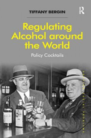 Könyv Regulating Alcohol around the World Tiffany Bergin