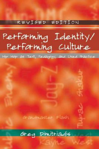 Könyv Performing Identity/Performing Culture Greg Dimitriadis