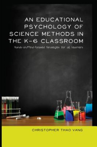 Carte Educational Psychology of Science Methods in the K-6 Classroom Christopher Thao Vang
