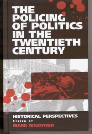 Kniha Policing of Politics in the Twentieth Century Mark Mazower