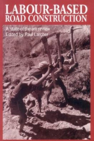 Knjiga Labour-based Road Construction Paul Larcher