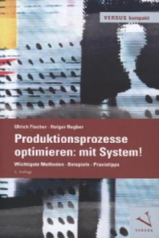 Kniha Produktionsprozesse optimieren: mit System! Ulrich Fischer