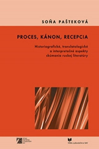 Libro Proces, kánon, recepcia Soňa Pašteková