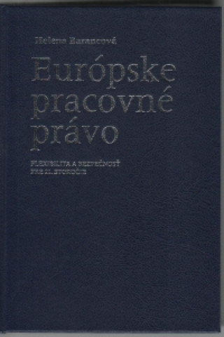 Knjiga Európske pracovné právo Helena Barancová