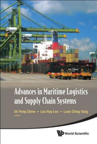 Kniha Advances In Maritime Logistics And Supply Chain Systems Ek Peng Chew