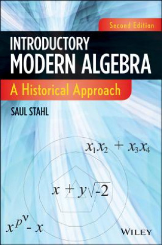 Książka Introductory Modern Algebra - A Historical Approach, Second Edition Saul Stahl