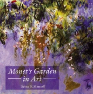 Kniha Monet's Garden in Art Debra N Mancoff