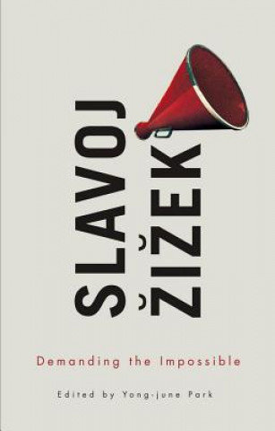 Kniha Demanding the Impossible Slavoj Žizek