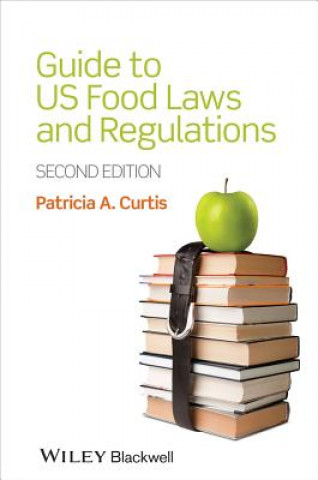 Carte Guide to US Food Laws and Regulations 2e Patricia A Curtis