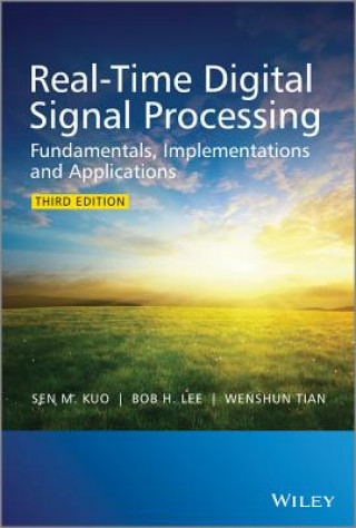 Carte Real-Time Digital Signal Processing - Fundamentals, Implementations and Applications 3e Sen M Kuo