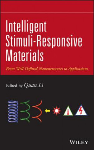 Kniha Intelligent Stimuli-Responsive Materials - From Well-Defined Nanostructures to Applications Quan Li