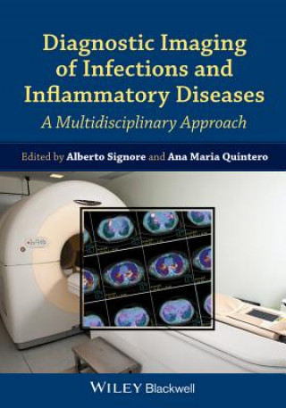 Książka Diagnostic Imaging of Infections and Inflammatory Diseases - A Multidisciplinary Approach Alberto Signore