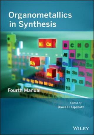 Livre Organometallics in Synthesis, Fourth Manual Bruce H Lipshutz