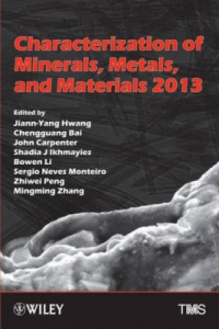 Knjiga Characterization of Minerals, Metals, and Materials 2013 Jiann Yang Hwang