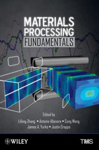 Книга Materials Processing Fundamentals Lifeng Zhang