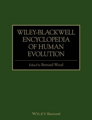 Könyv Wiley-Blackwell Encyclopedia of Human Evolution Bernard Wood